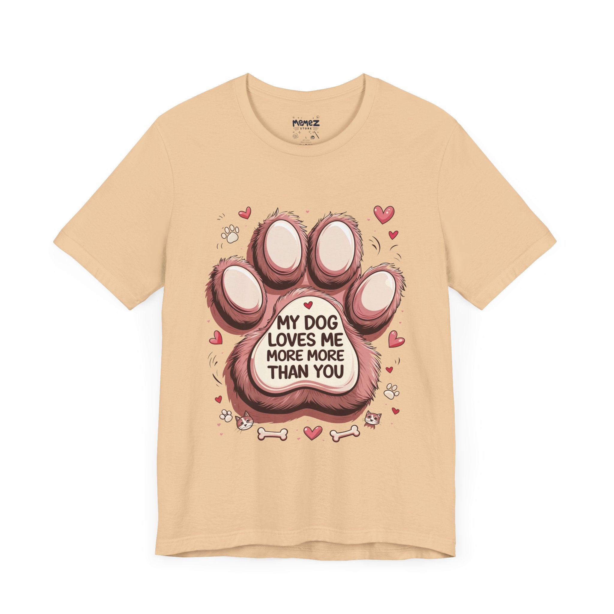My Dog Loves More More than You a Funny and Meme Pet lovers Unisex Tee by Memez Store