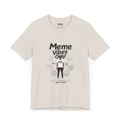 Meme Vibes Only FUnny Meme Tee By Memez Store