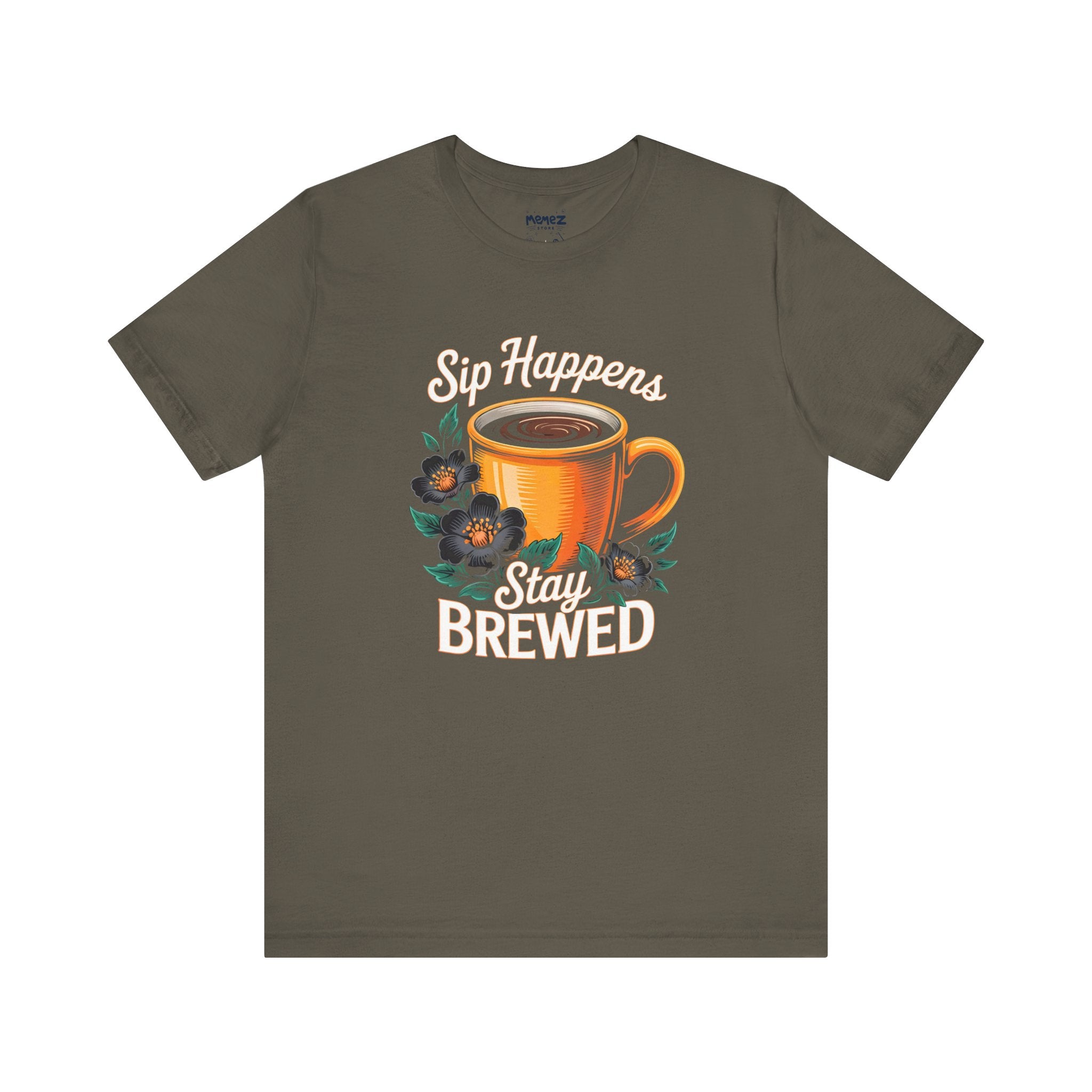 Sip Happens Coffee Meme Tee By Memez Store