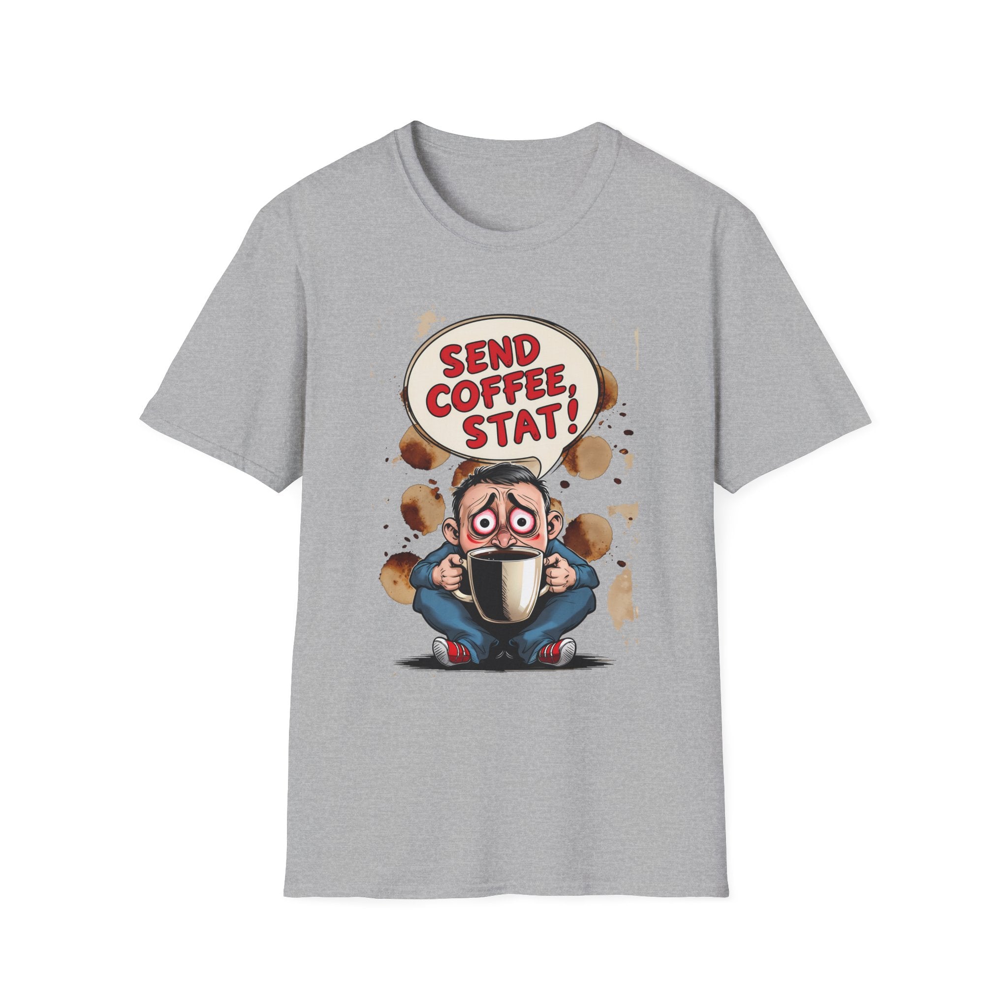 Send Coffee Stat Unisex T-Shirt Meme and Funny By Memez Store