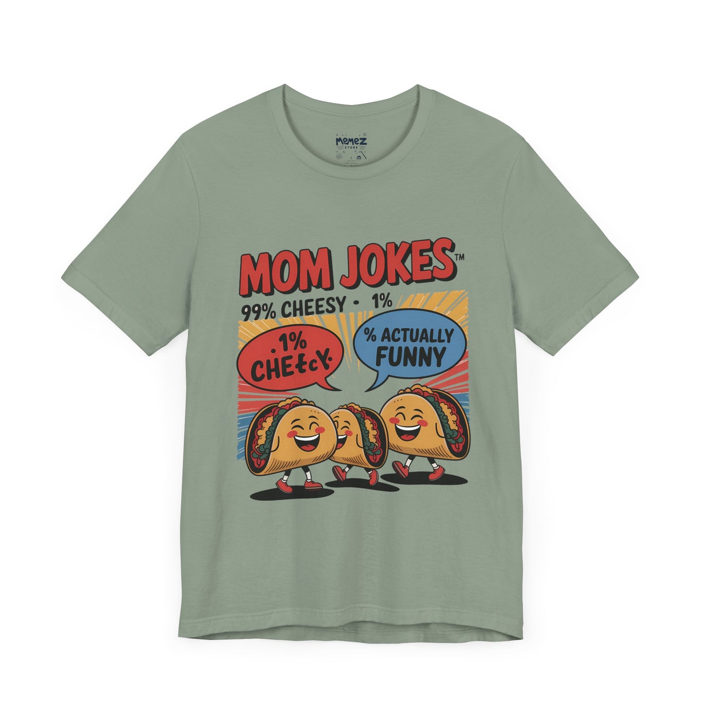 Mom Jokes Funny Meme Tee By Memez Store