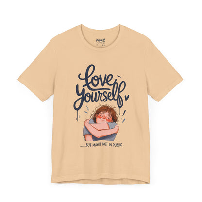 Funny Love Yourself Unisex Tee by Memez Store