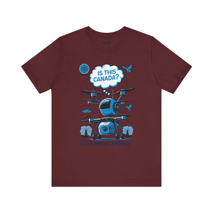Is This Canada ? FUnny Drone Meme Tee By Memez Store