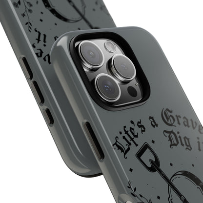 Life is a Grave Dig it  IPhone Case By Memez Store