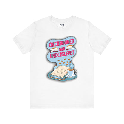 Funny Meme Unisex Tee - OverBooked and Overslept by Memez Store