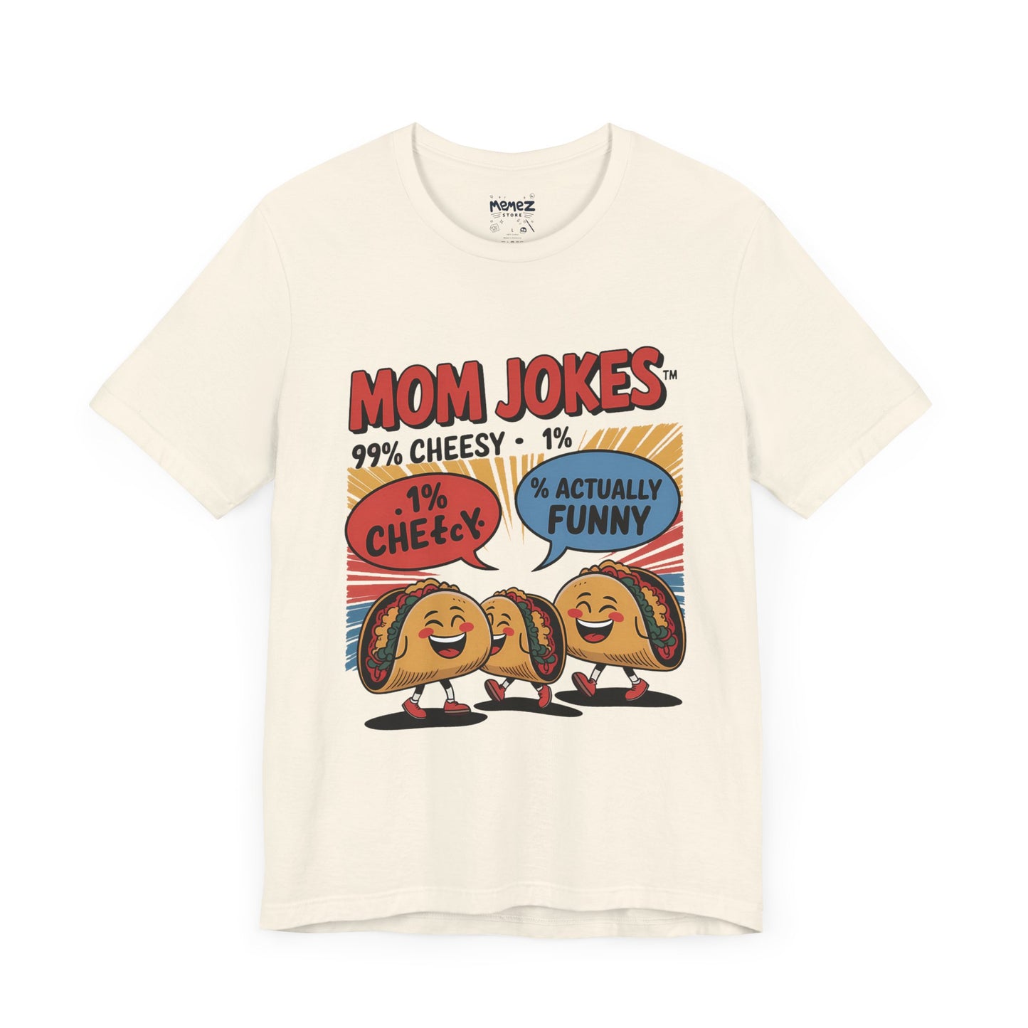 Mom Jokes Funny Meme Tee By Memez Store