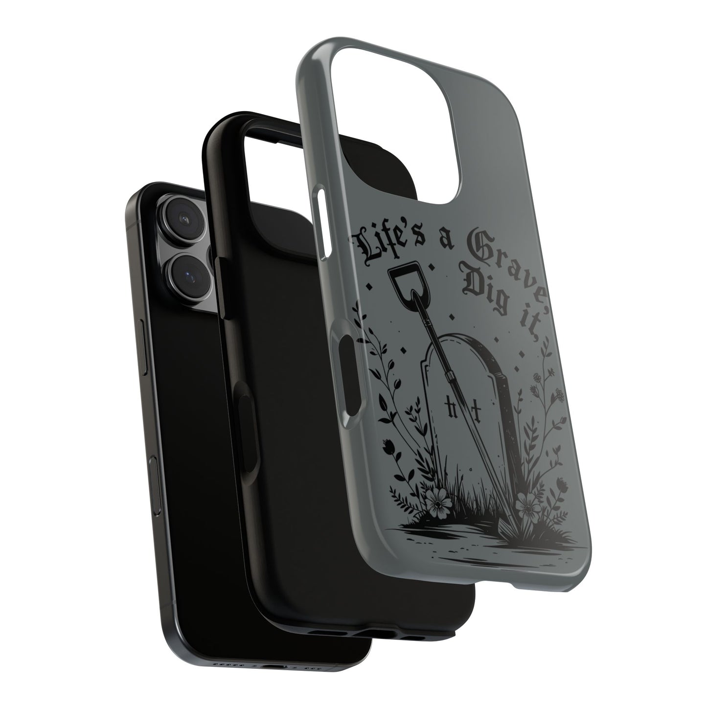 Life is a Grave Dig it  IPhone Case By Memez Store