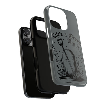 Life is a Grave Dig it  IPhone Case By Memez Store