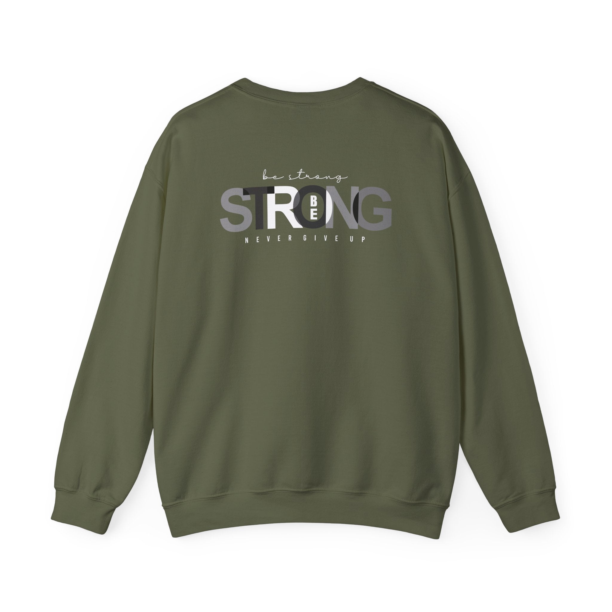 Be Strong Crewneck Sweatshirt — Motivational Pullover for Everyday Confidence
