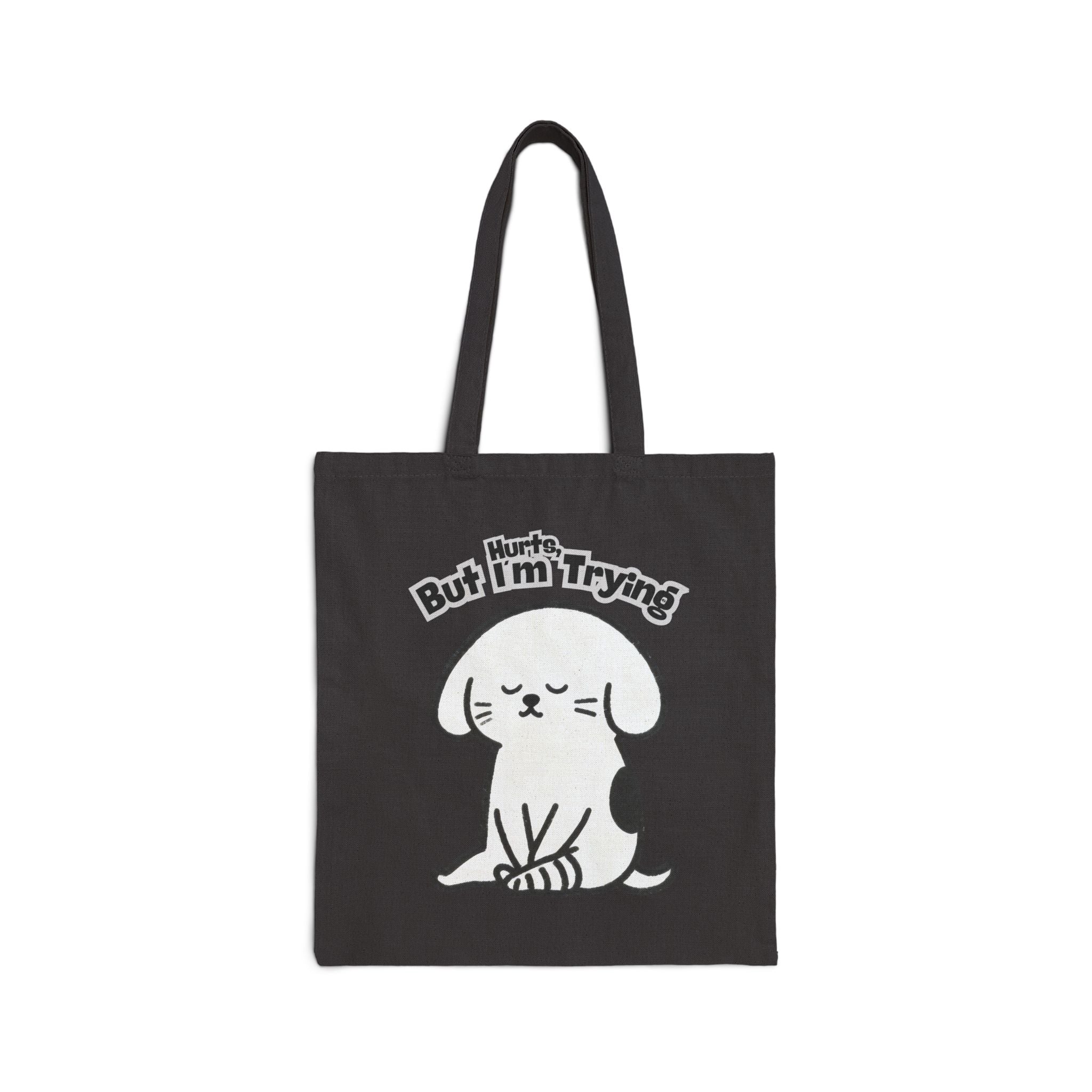 Hurt But I am Trying Cute Dog Tote Bag