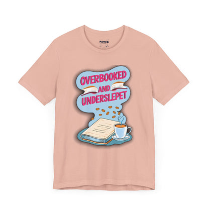 Funny Meme Unisex Tee - OverBooked and Overslept by Memez Store
