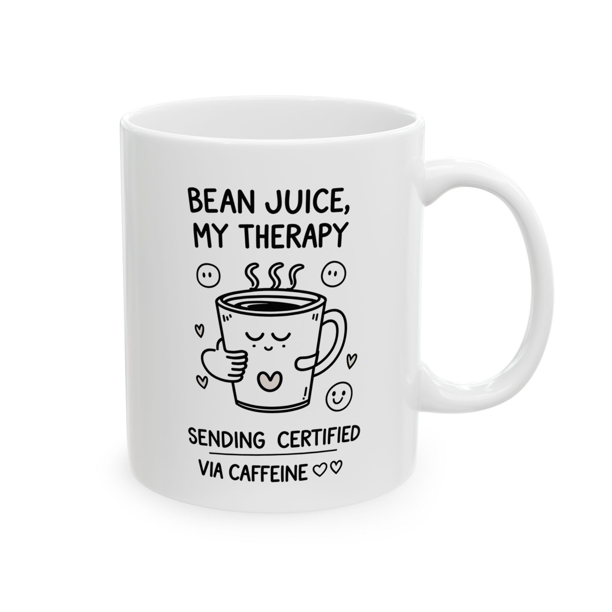 Ceramic Mug - Bean Juice My Therapy Funny Coffee Mug By Memez Store