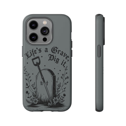 Life is a Grave Dig it  IPhone Case By Memez Store