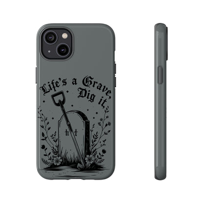 Life is a Grave Dig it  IPhone Case By Memez Store