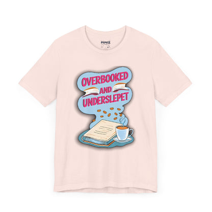 Funny Meme Unisex Tee - OverBooked and Overslept by Memez Store