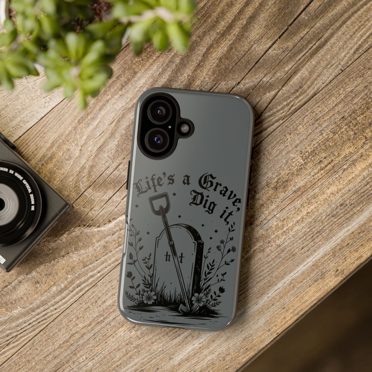 Life is a Grave Dig it  IPhone Case By Memez Store