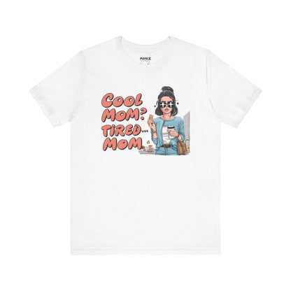 Cool Mom Tired Mom Funny Mother's Tee By Memez Store
