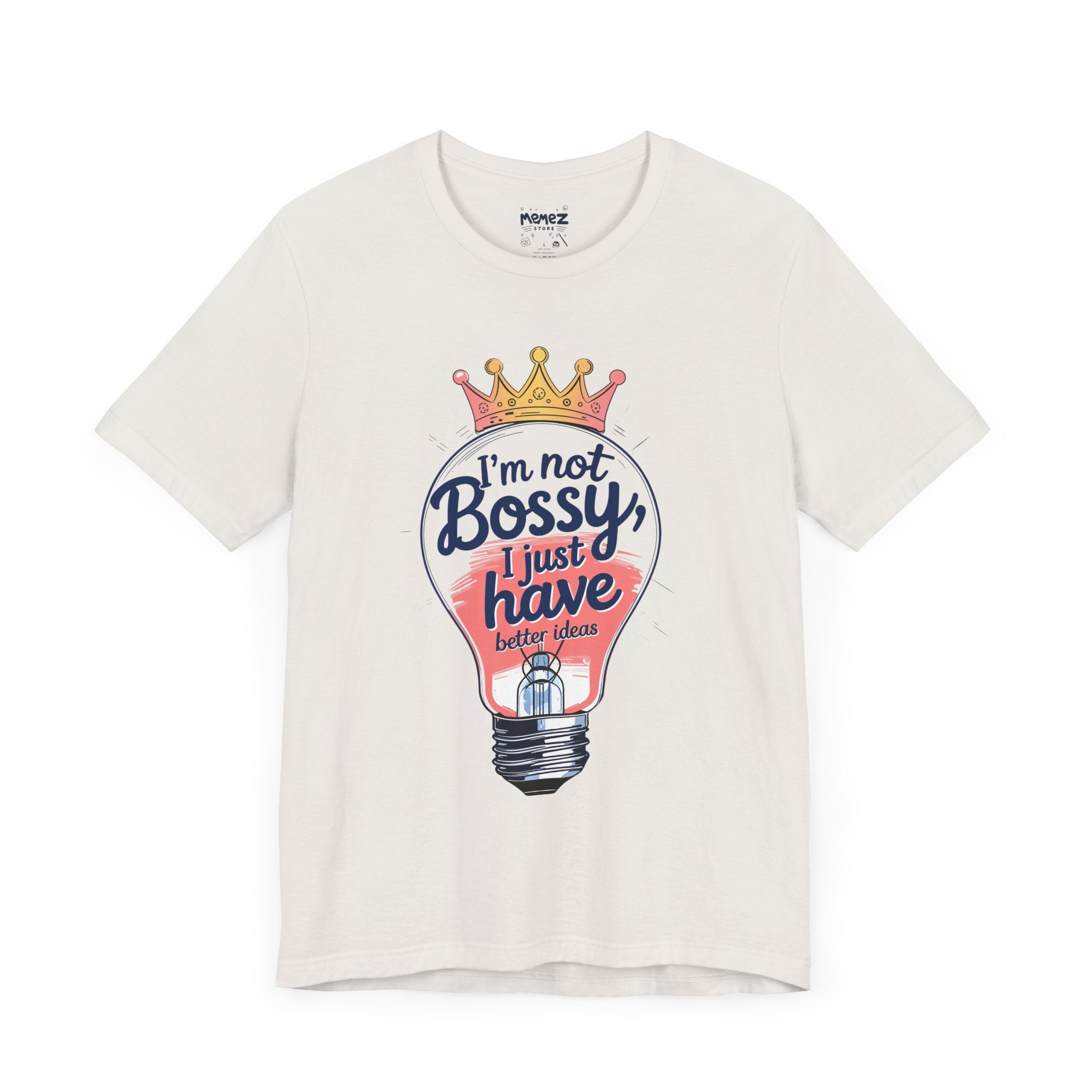 I am Not Bossy Funny & Meme T-shirt By Memez Store