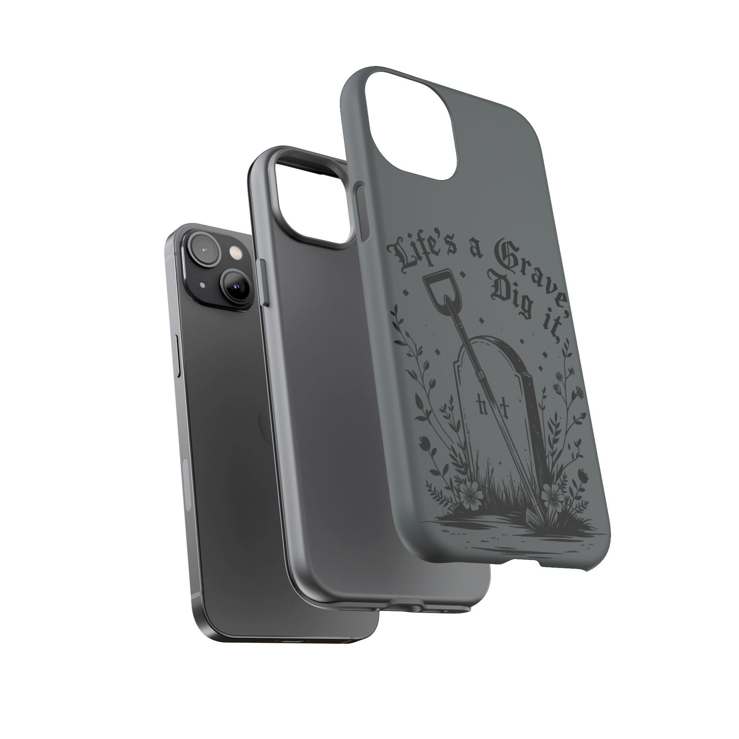 Life is a Grave Dig it  IPhone Case By Memez Store