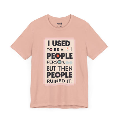 Meme Tee - Unisex Jersey Short Sleeve Tee - I Used to Be A Person By Memez Store
