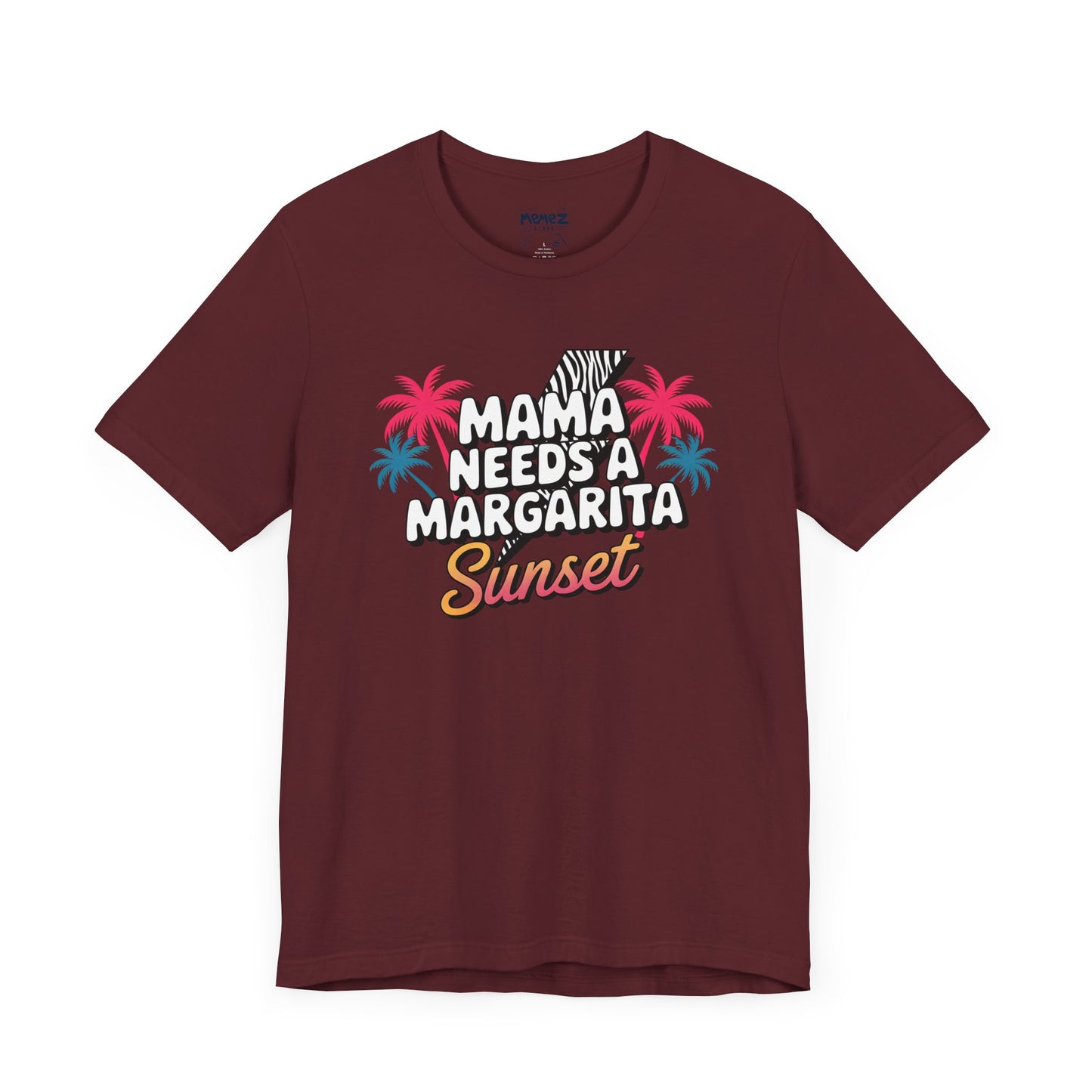 Mama Needs A Magarita Sunset Funny Tee By Memez Store