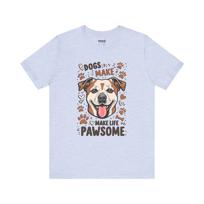 Dog Make Life Pawson Funny Tee By Memez Store