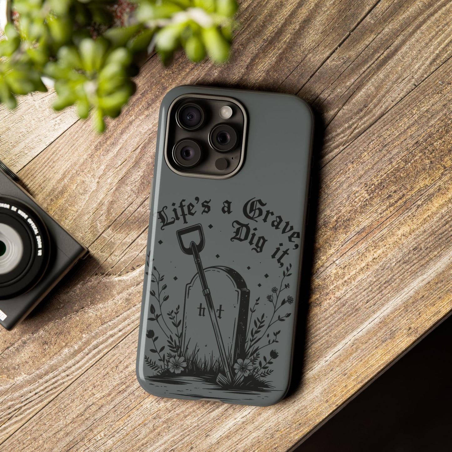 Life is a Grave Dig it  IPhone Case By Memez Store