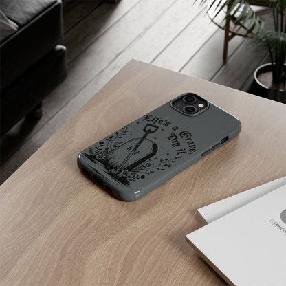 Life is a Grave Dig it  IPhone Case By Memez Store