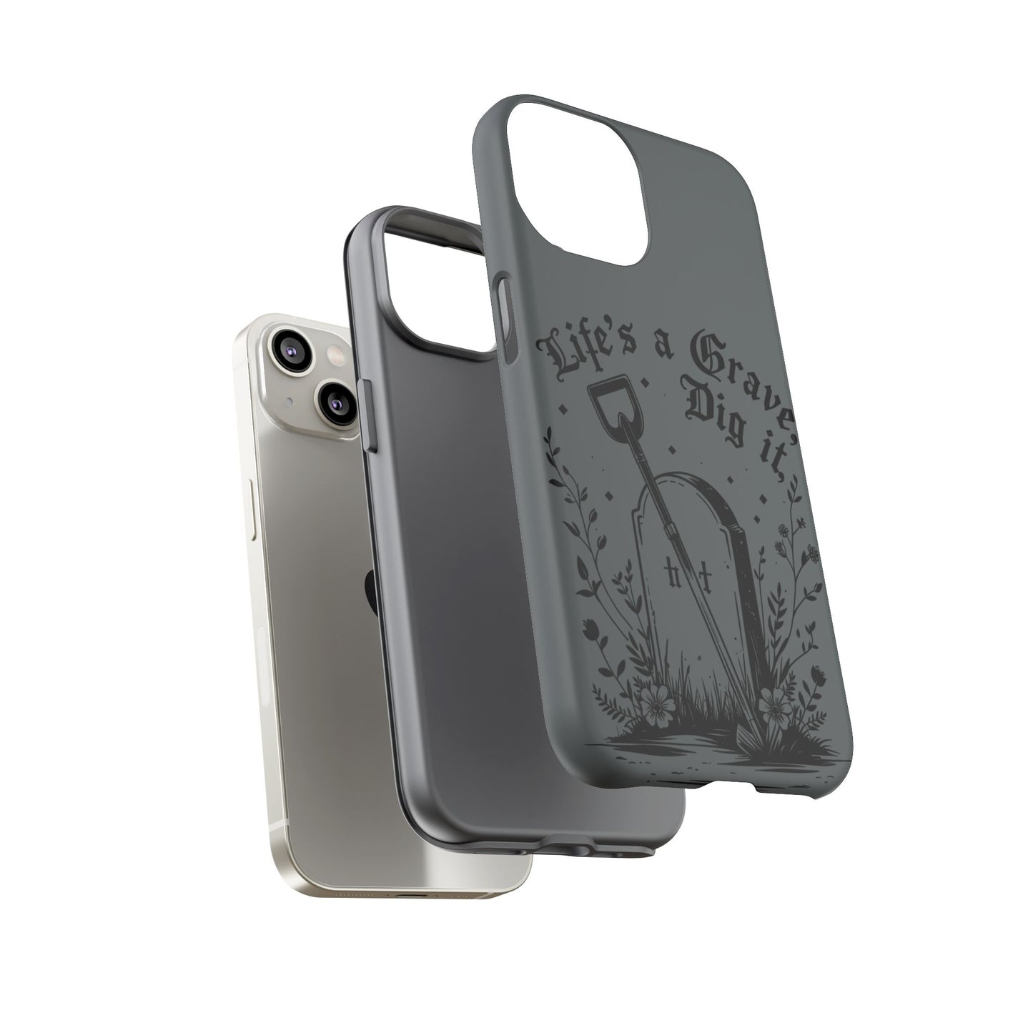 Life is a Grave Dig it  IPhone Case By Memez Store