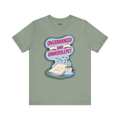 Funny Meme Unisex Tee - OverBooked and Overslept by Memez Store