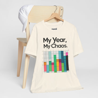My Year My Chaos a Funny & Meme unisex T-shirt By Memez Store