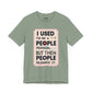 Meme Tee - Unisex Jersey Short Sleeve Tee - I Used to Be A Person By Memez Store