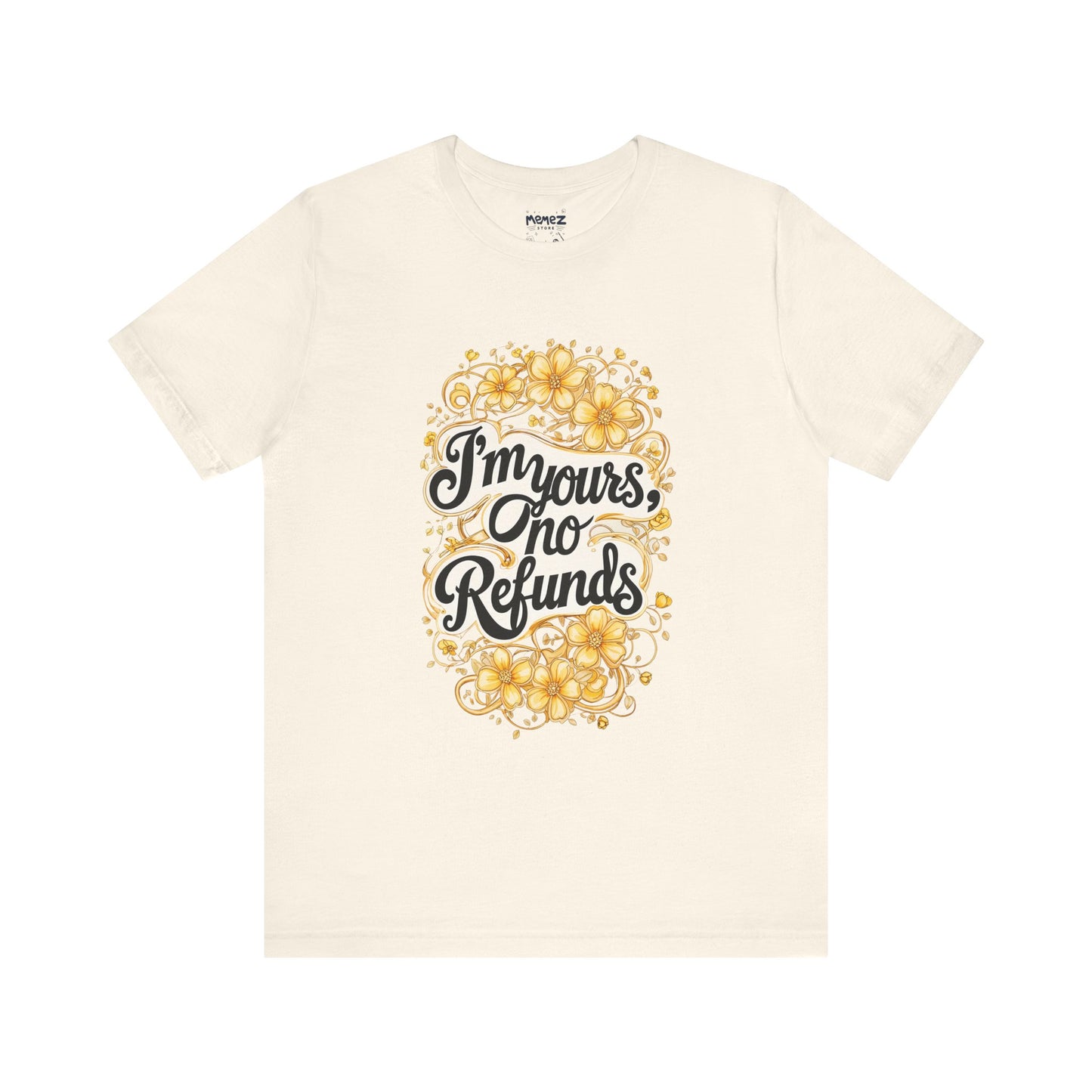 Funny Meme Unisex Tee - I am Your No refund