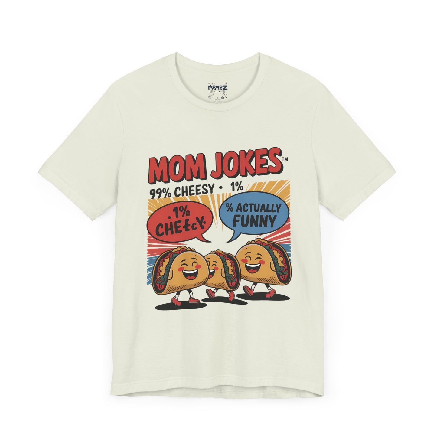 Mom Jokes Funny Meme Tee By Memez Store