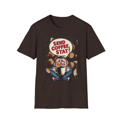 Send Coffee Stat Unisex T-Shirt Meme and Funny By Memez Store