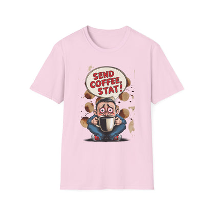 Send Coffee Stat Unisex T-Shirt Meme and Funny By Memez Store