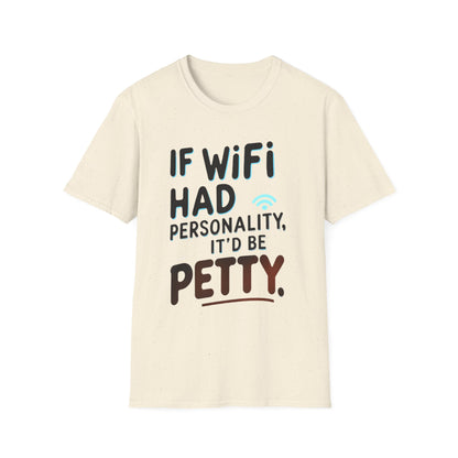 Petty WIFI Unisex T-Shirt Meme and Funny By Memez Store