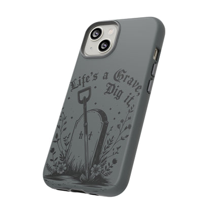 Life is a Grave Dig it  IPhone Case By Memez Store