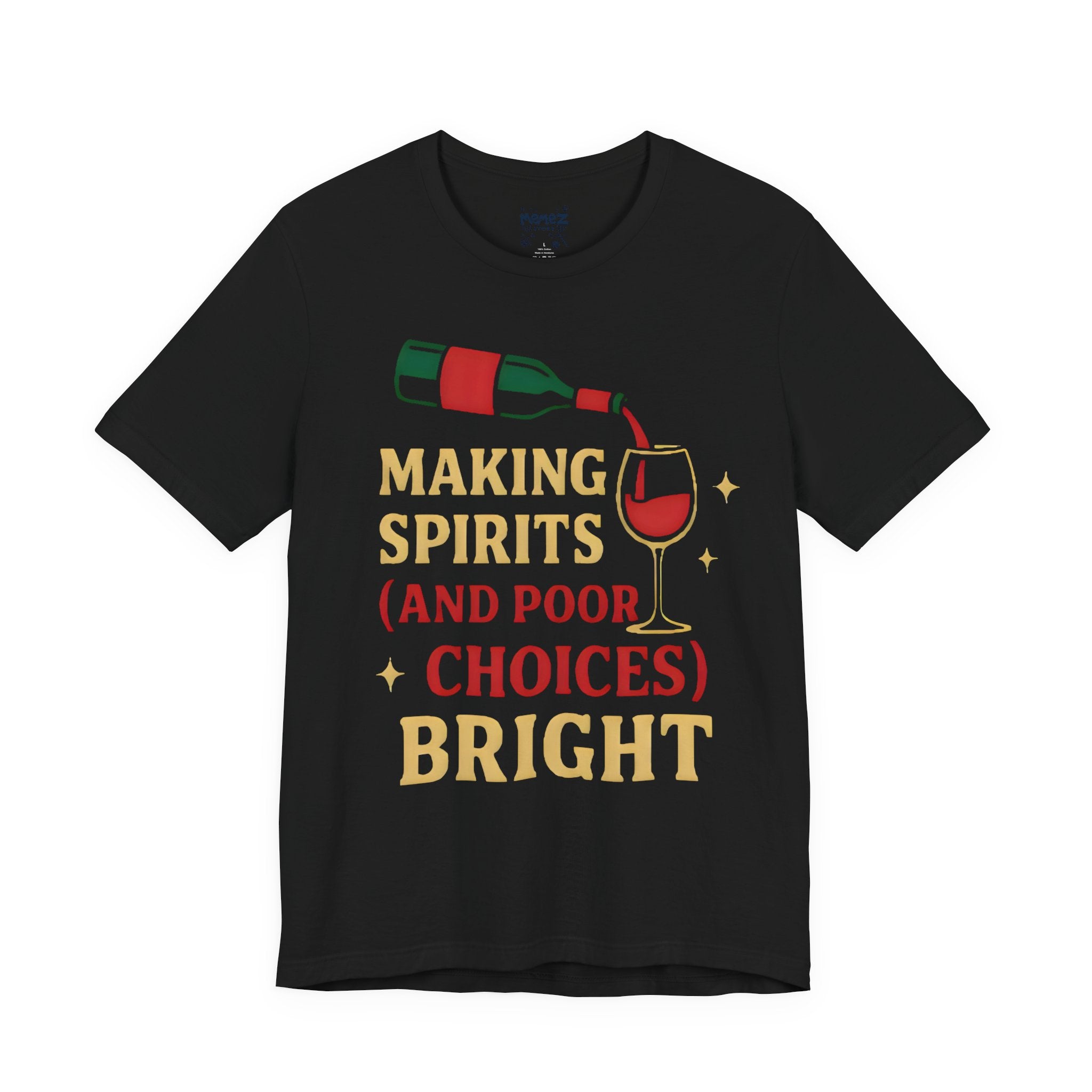 Making Spirits (And Poor Choices)  and Bright  Tee