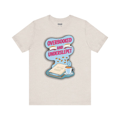 Funny Meme Unisex Tee - OverBooked and Overslept by Memez Store