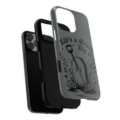 Life is a Grave Dig it  IPhone Case By Memez Store