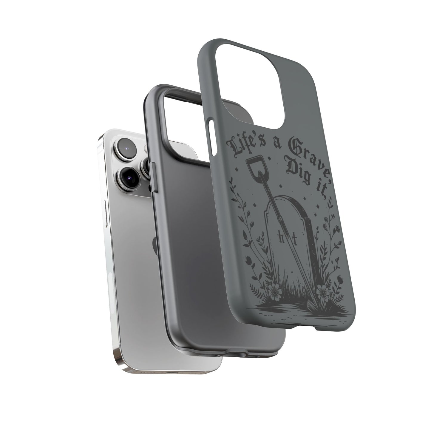 Life is a Grave Dig it  IPhone Case By Memez Store
