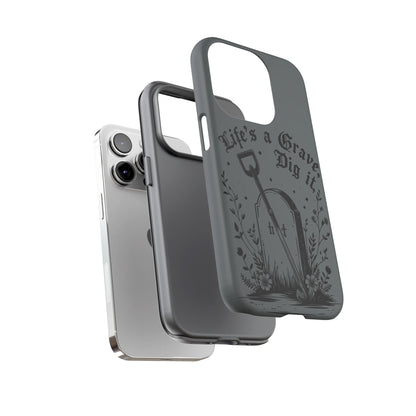 Life is a Grave Dig it  IPhone Case By Memez Store