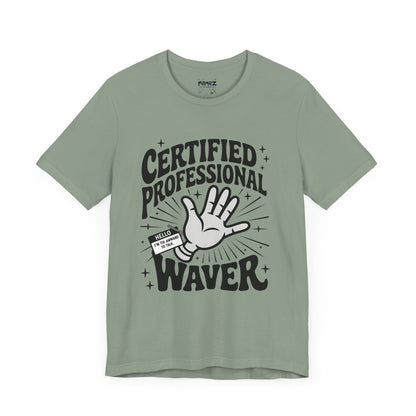 Certified Professional Waver Funny Tee By Memez Store