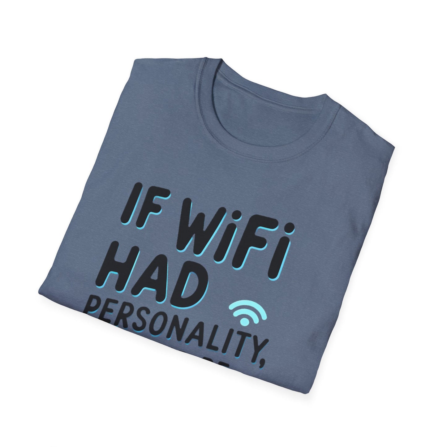Petty WIFI Unisex T-Shirt Meme and Funny By Memez Store