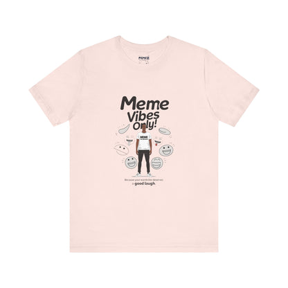 Meme Vibes Only FUnny Meme Tee By Memez Store