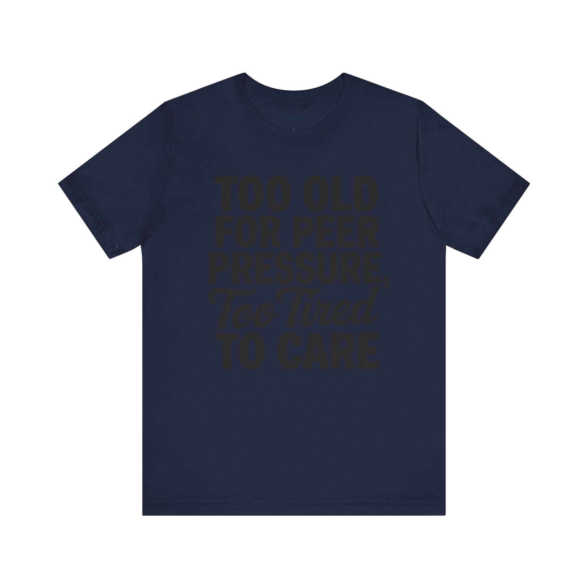 Too Told For Peer Prrssure Typograohical Tee By Memez store