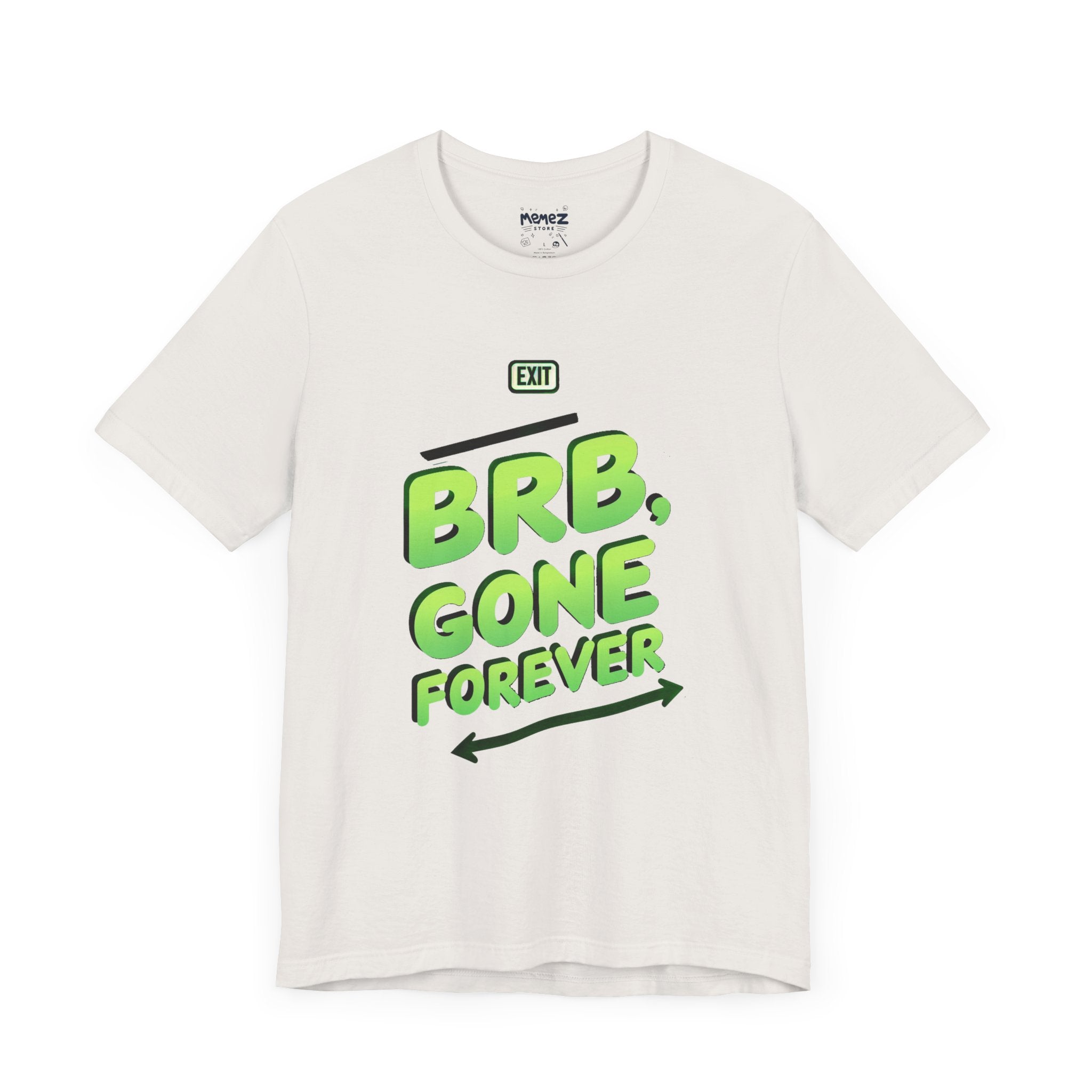 BRB Gone forever Meme T-shirt By Memez Store