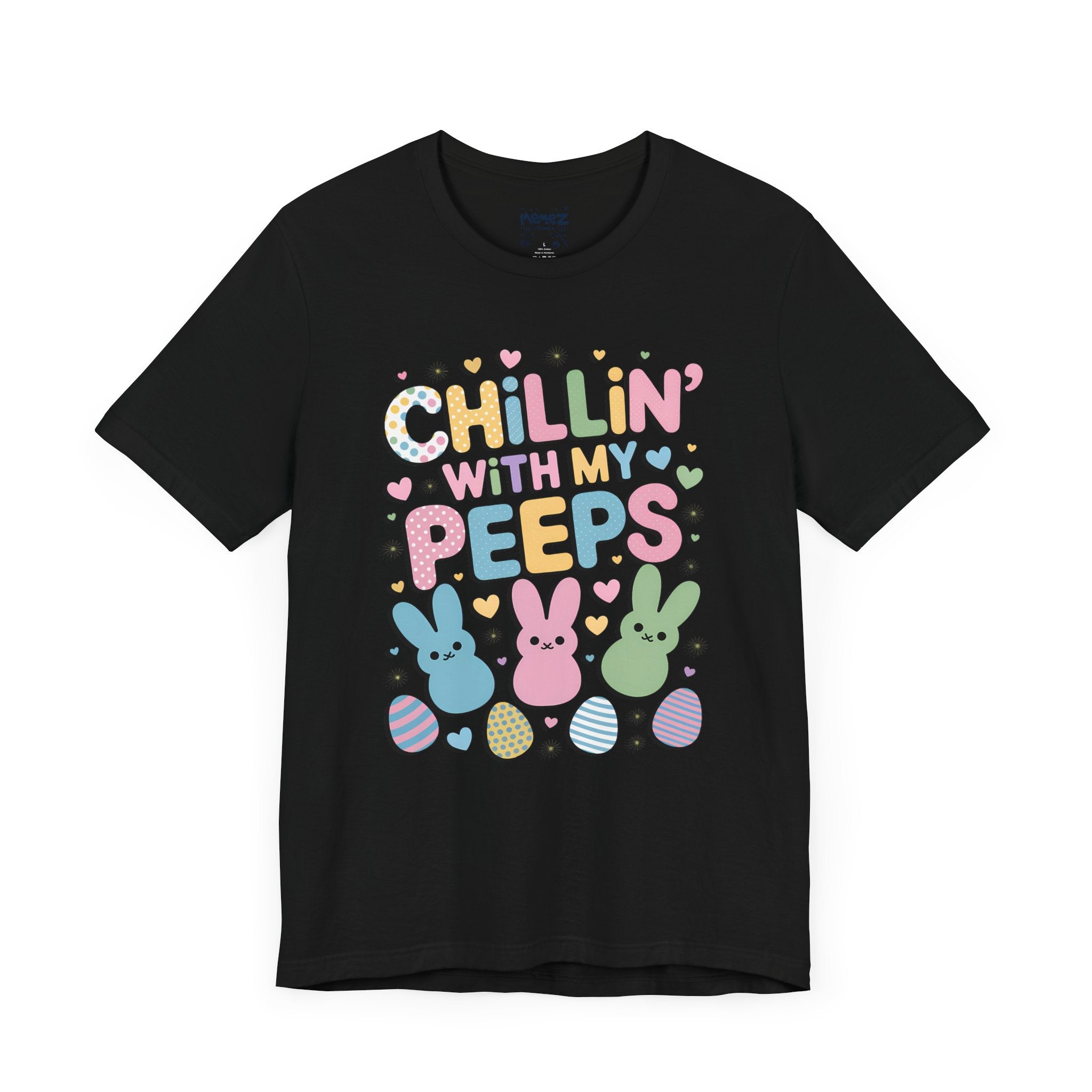 Chillin With My Peeps Unisex Tee By Memez Store