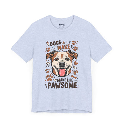 Dog Make Life Pawson Funny Tee By Memez Store
